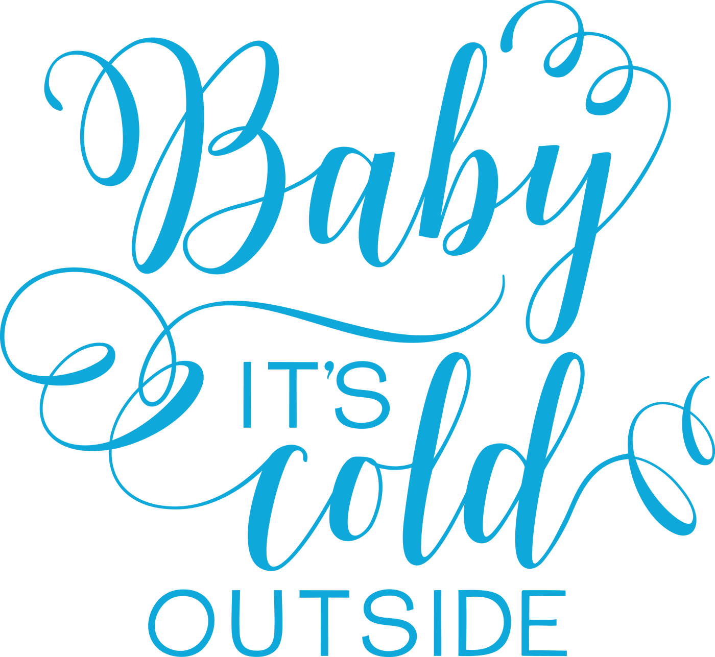 Baby It's Cold Outside Caligrafie Fundal