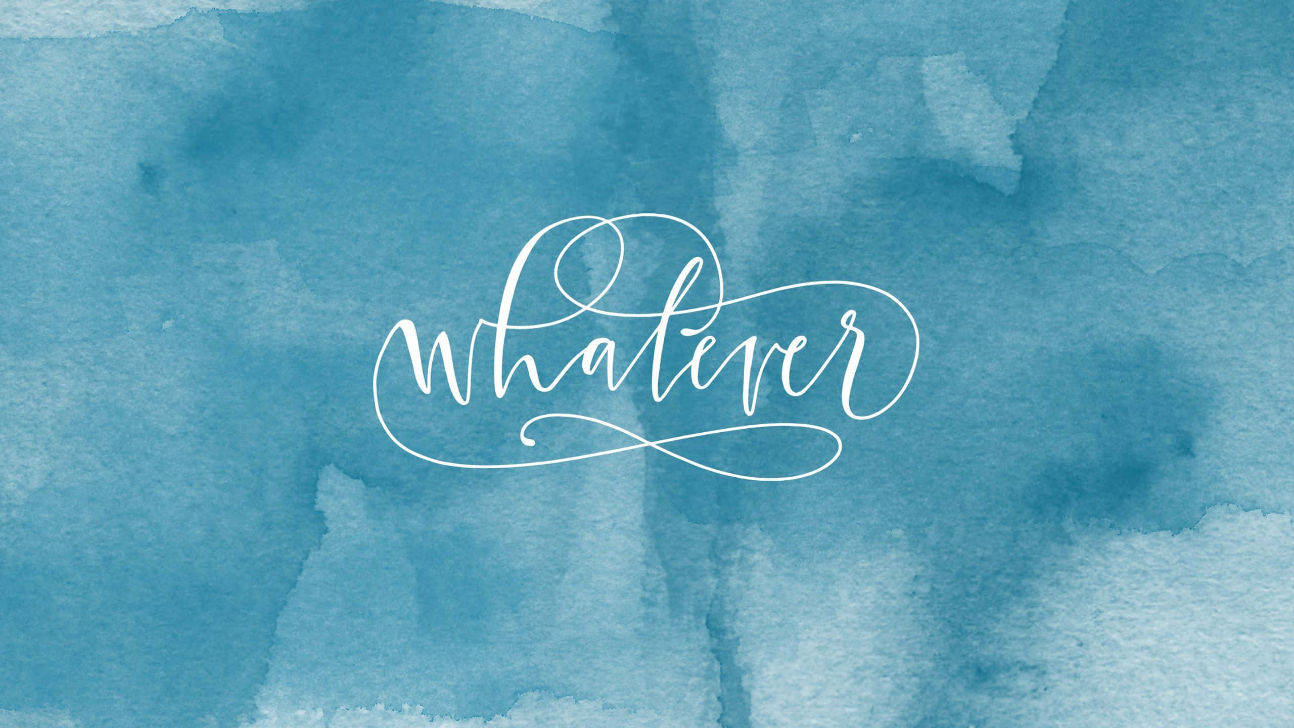 Cursive Whatever Cyan Estetic Fundal