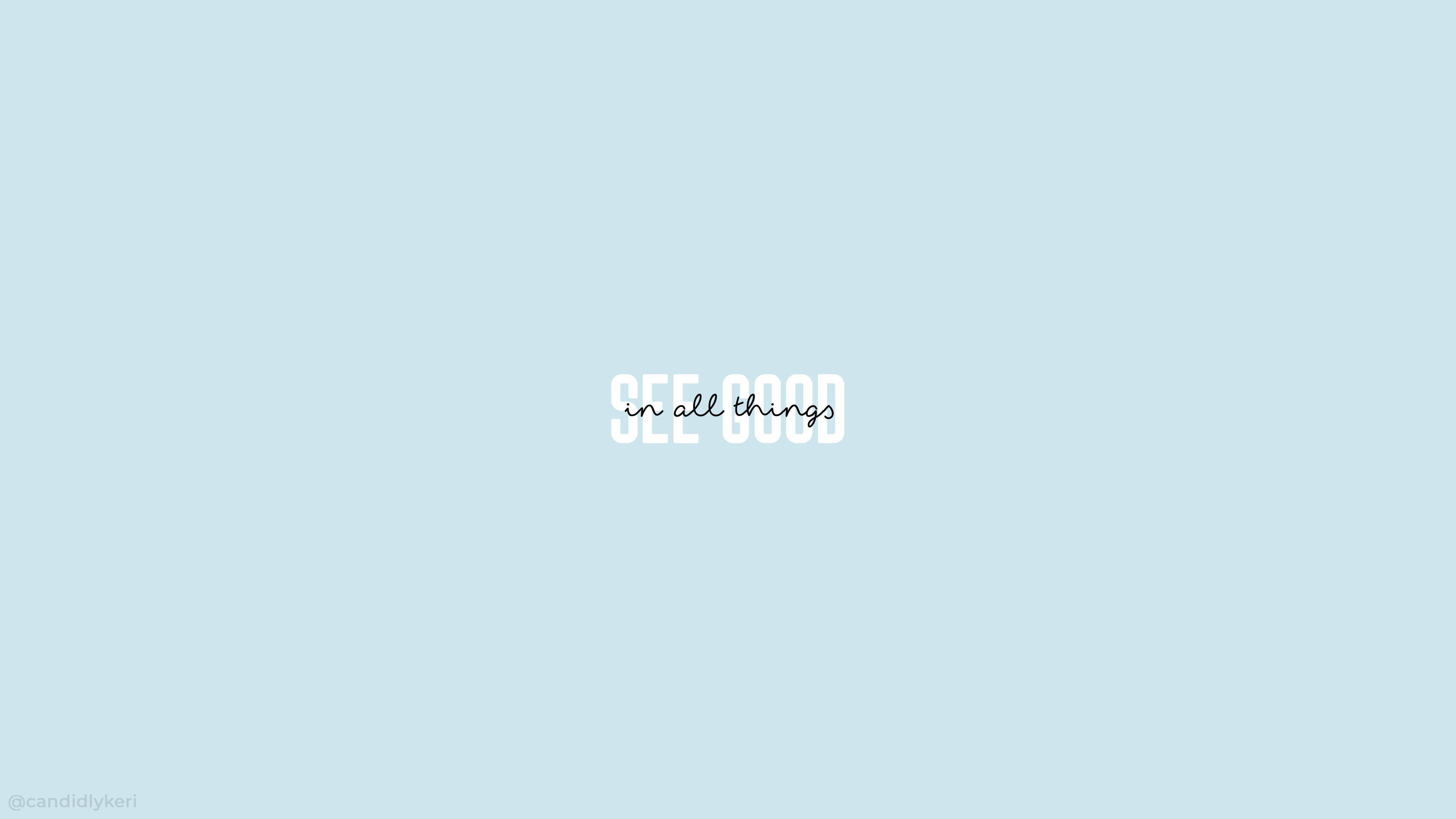 Desktop estetic minimalist cu citatul See Good Things Fundal