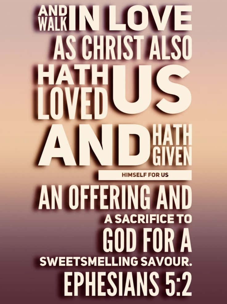 efeseni 5:25 - dragostea este, de asemenea, o ofrandă și o mireasmă plăcută Fundal