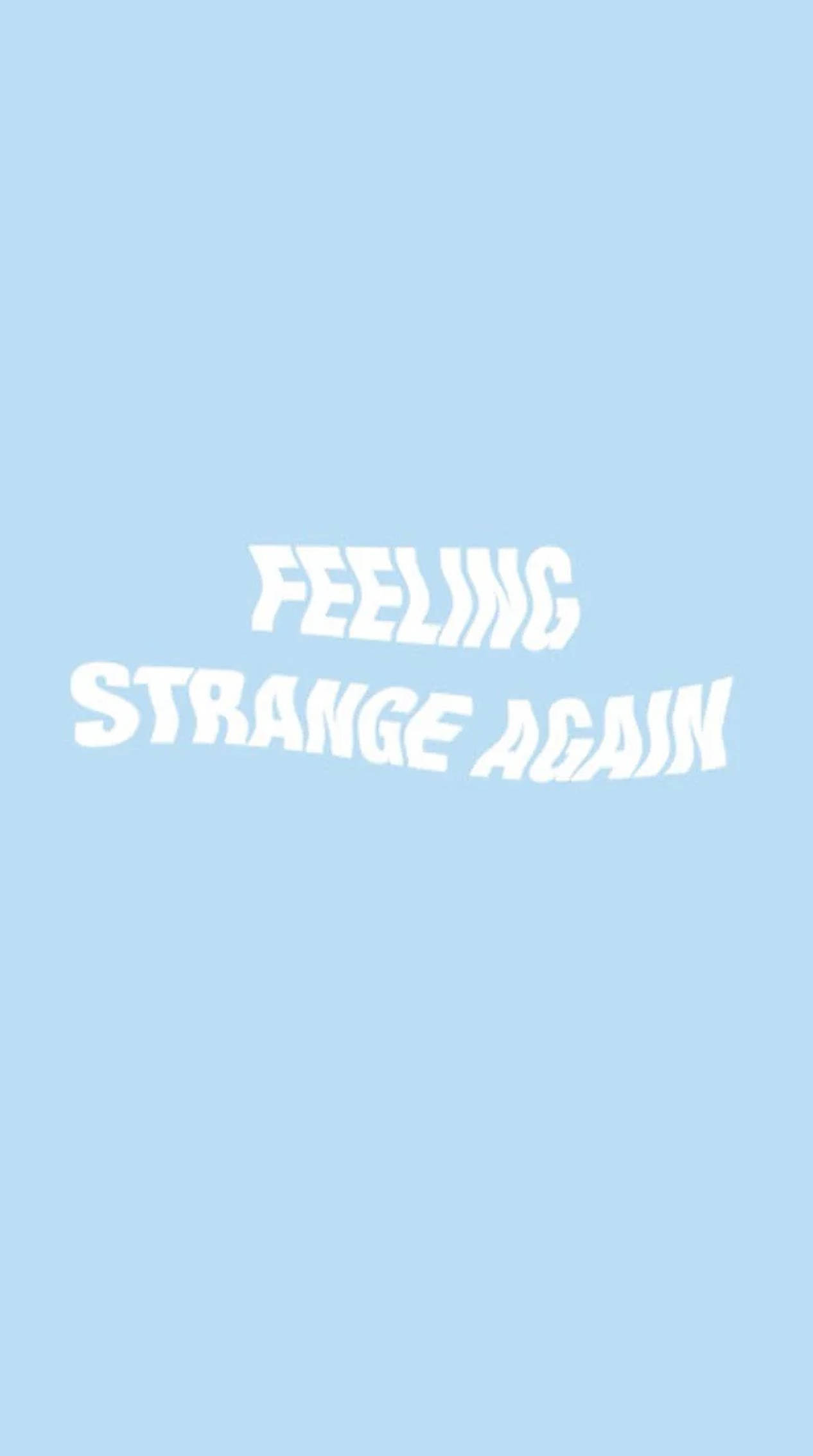 Feeling Strange Again Cuvinte Estetice Fundal