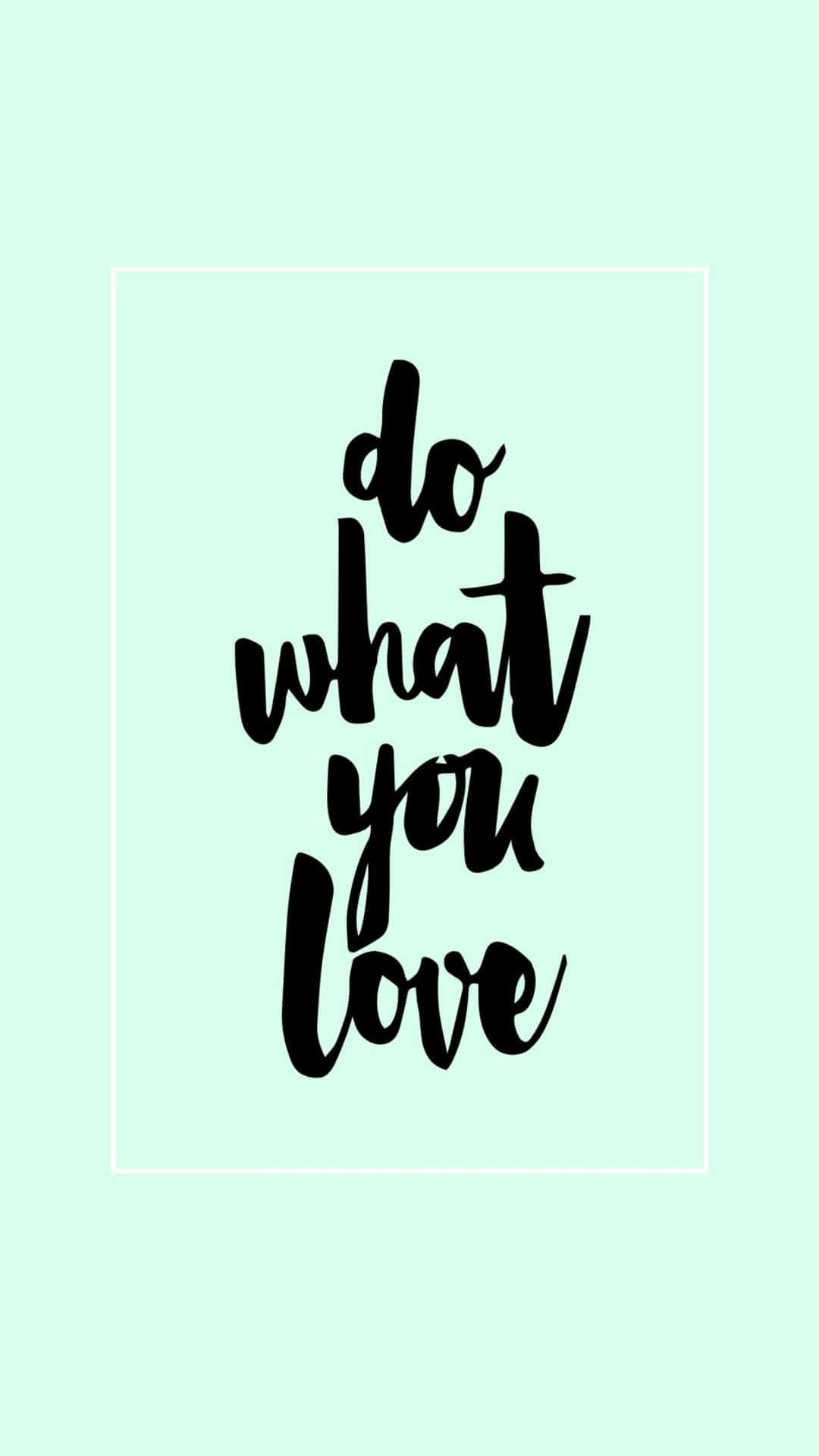 Fundal verde pastel cu textul Do What You Love Fundal