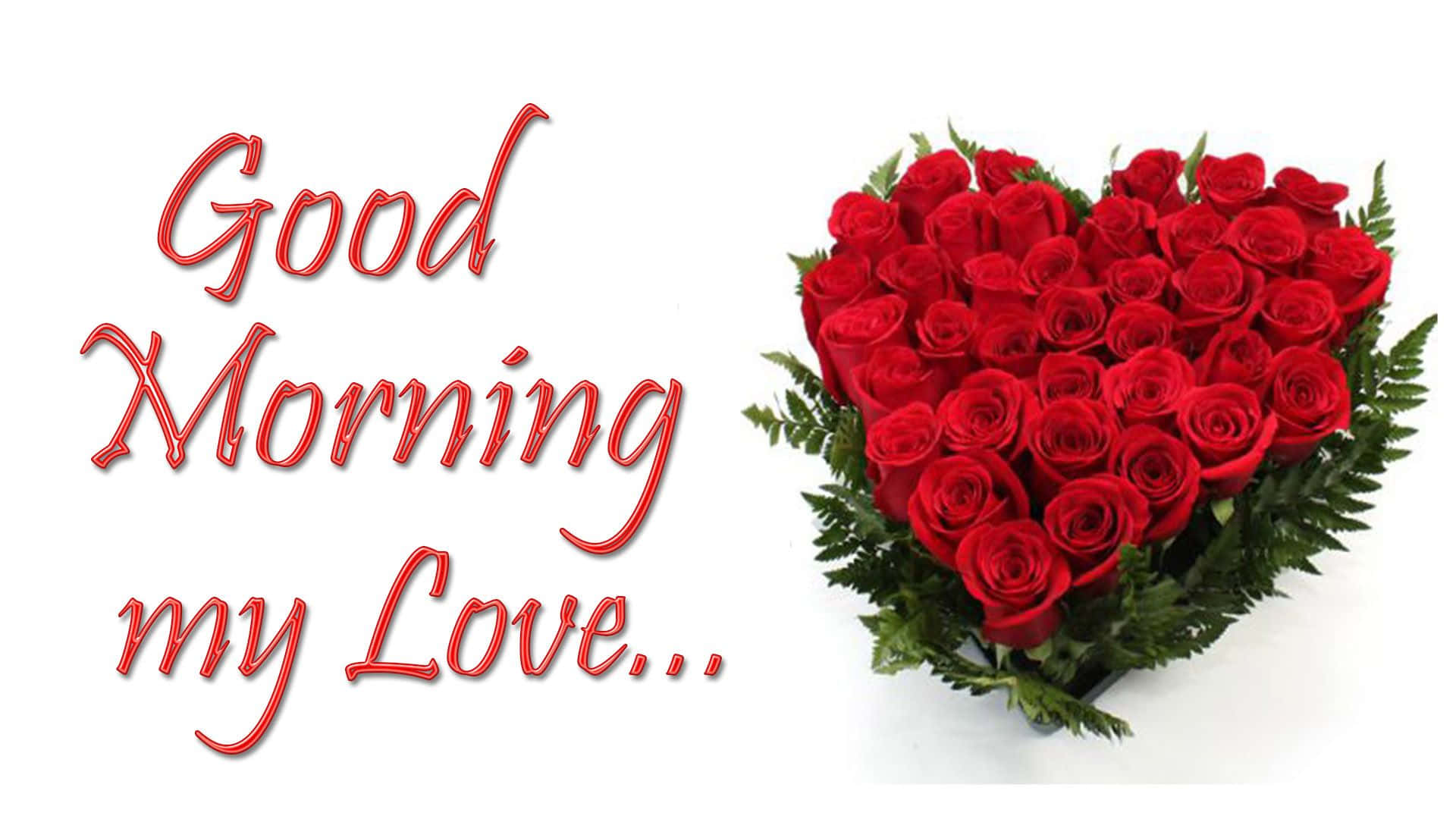 Good Morning My Love Inimă de Trandafiri Fundal