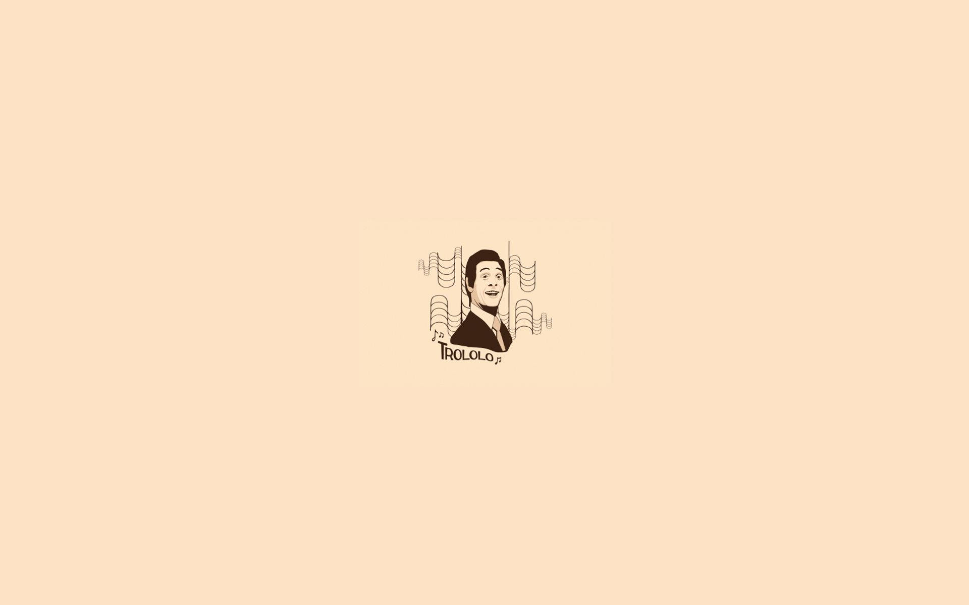 Trololo Song Fundal Laptop Estetic Minimalist Fundal