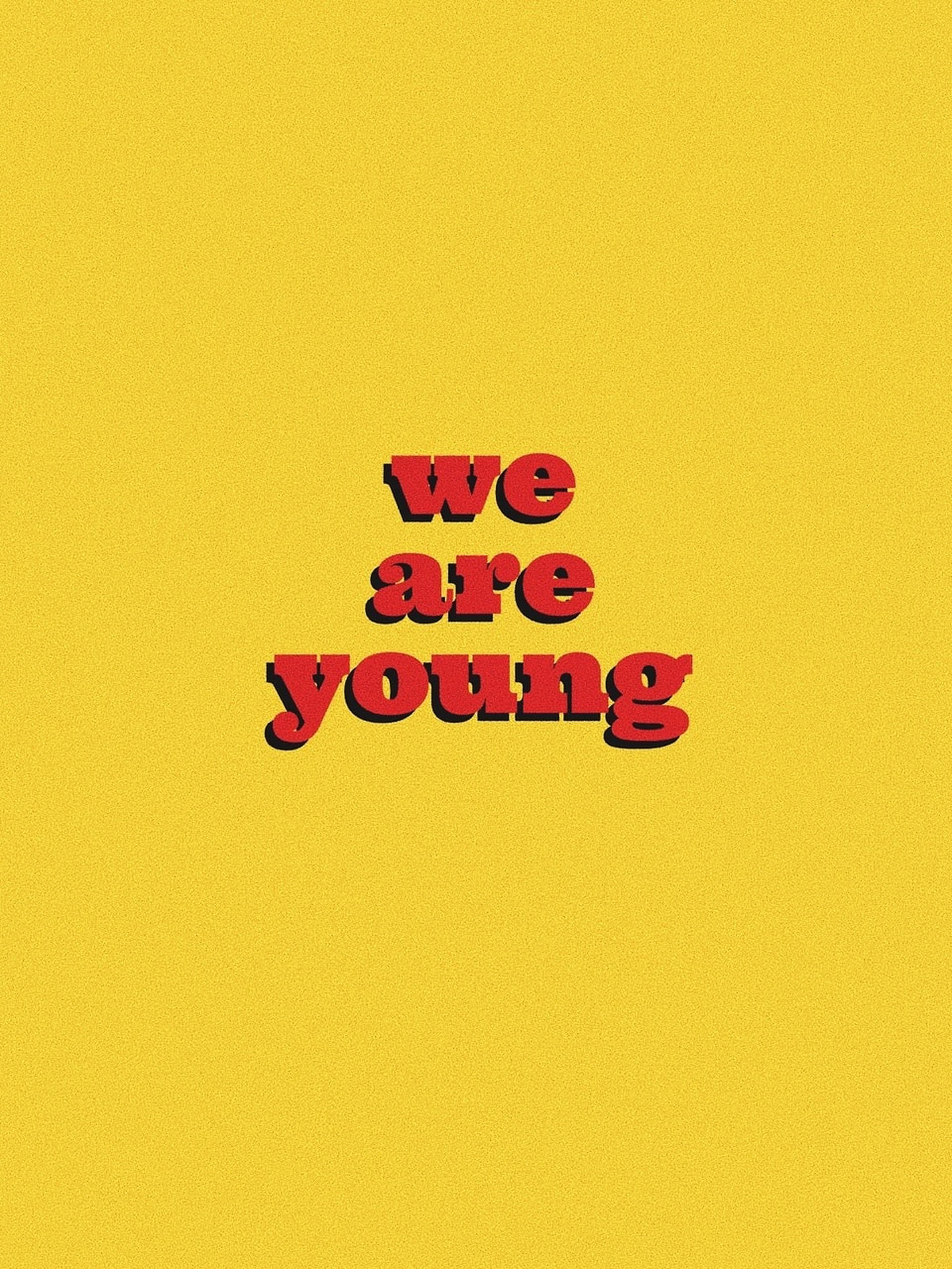 We Are Young Cuvinte Estetice Fundal