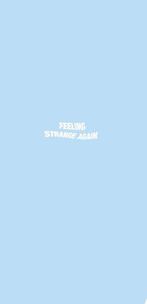 Feeling Strange Again Simplu Albastru Estetic