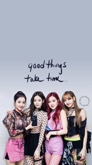 Membrele Blackpink cu textul grafic Lucrurile bune necesită timp wallpaper