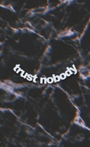 Trust Nobody Quote wallpaper — Galaxy Tab S9 FE Fundal
